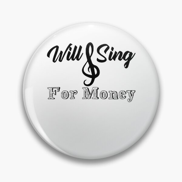 Item preview, Gift For Men Will Sing For Money Funny Graphic Gift designed and sold by JerodMraz741.