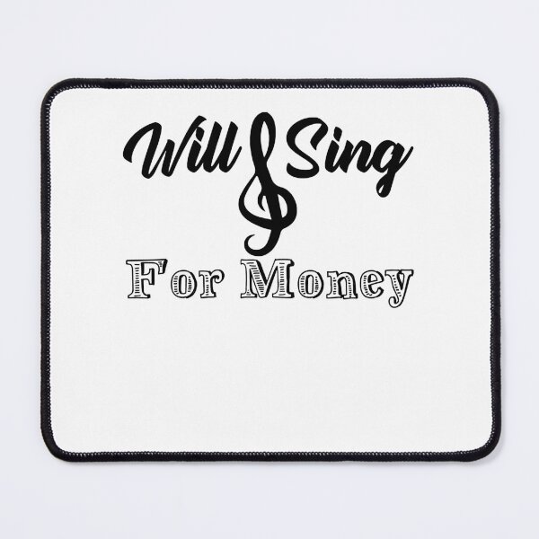 Item preview, Gift For Men Will Sing For Money Funny Graphic Gift designed and sold by JerodMraz741.