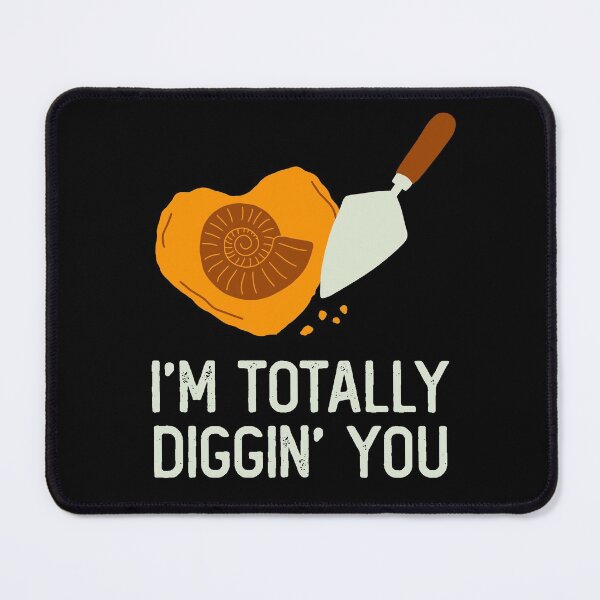 Item preview, I'm Totally Diggin You Cute Valentine Fossil Hunting Gift designed and sold by JokeGysen.