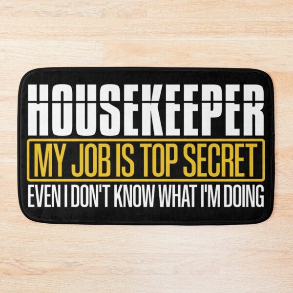 Item preview, Housekeeper My Job Is Top Secret Funny Housekeeping Gift designed and sold by Feather021.