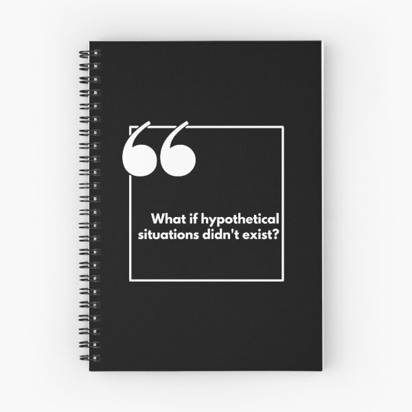 Item preview, What if hypothetical situations didn't exist? - One liner designed and sold by The Agreeable Raven.