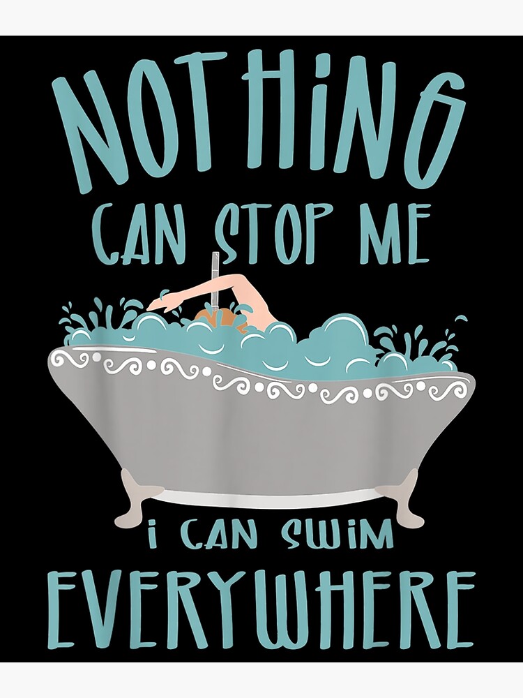 " Funny Swimming Saying Swim Everywhere Happy Swimmer" Poster for Sale by dianev79 Redbubble