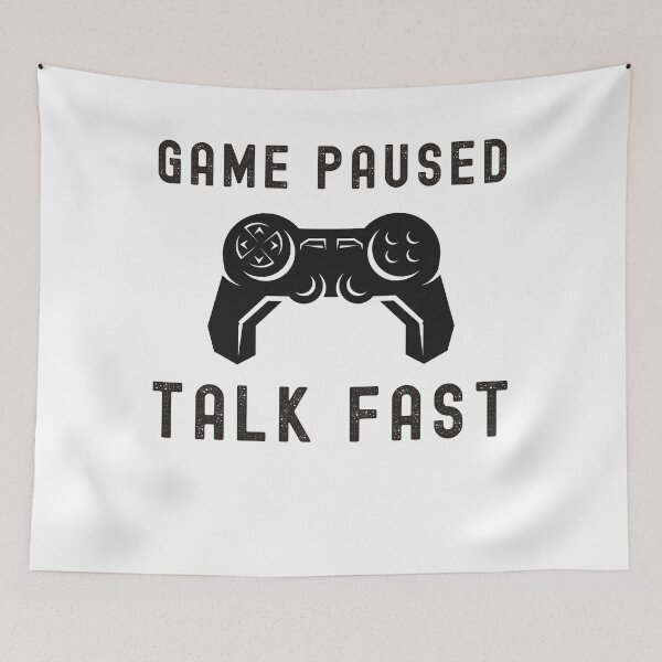 Item preview, Game Paused Talk Fast designed and sold by FunnySerious.