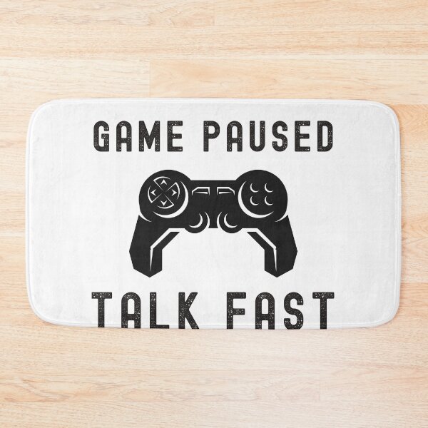 Item preview, Game Paused Talk Fast designed and sold by FunnySerious.