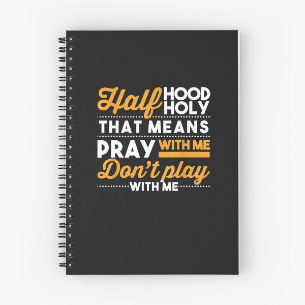 Item preview, Half Hood Half Holy Pray With Me Dont Play With Me Christian designed and sold by vastscreen.