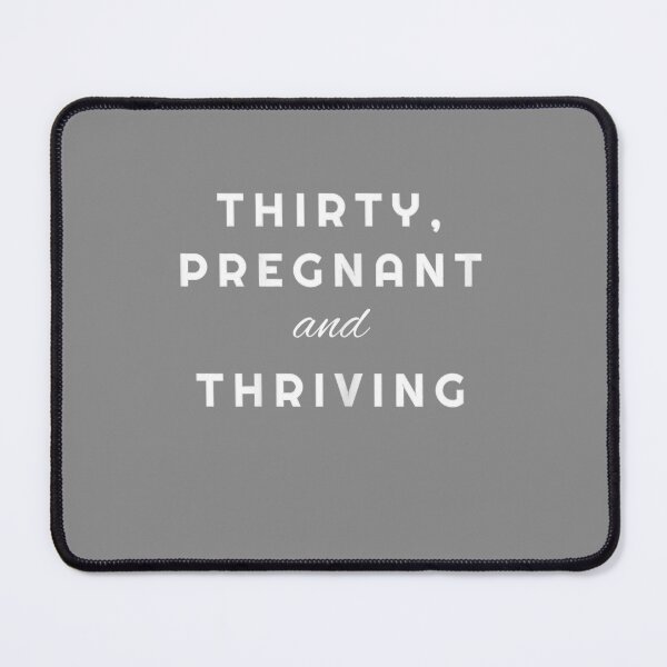 Item preview, Womens Thirty Pregnant And Thriving designed and sold by DyanStoy.