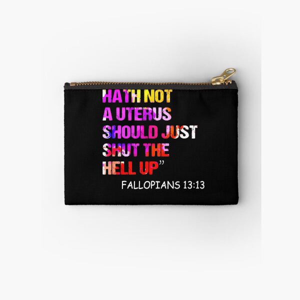 Item preview, He Who Hath Not A Uterus Should Just Shut Fallopians 1313 designed and sold by Allcoastal.