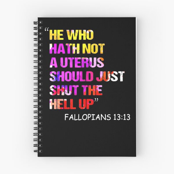 Item preview, He Who Hath Not A Uterus Should Just Shut Fallopians 1313 designed and sold by Allcoastal.