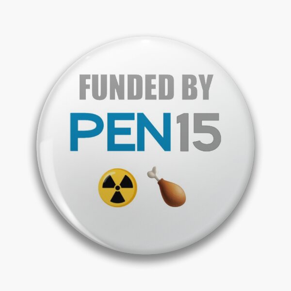 Item preview, FUNDED BY PEN15 PENINSULA designed and sold by otyn7.