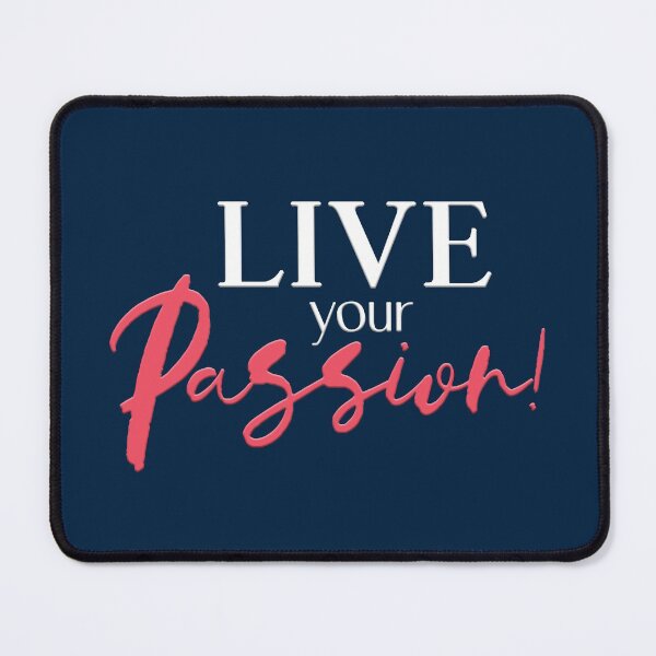 Item preview, Live Your Passion designed and sold by squishyrainbow.