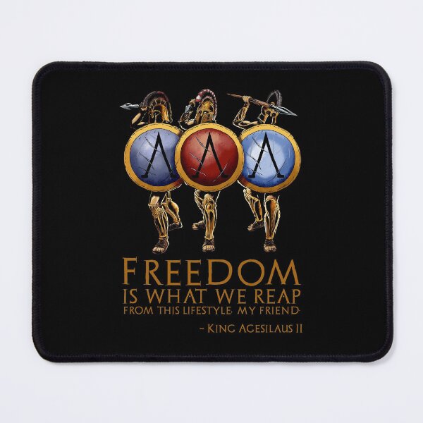 Item preview, Freedom is what we reap from this lifestyle, my friend. - King Agesilaus II of Sparta designed and sold by Styrman.