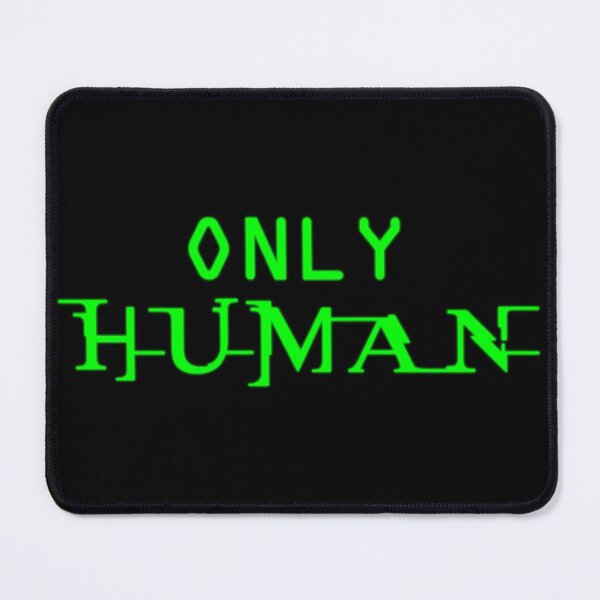 Item preview, Only Human designed and sold by Technohippy Tees.