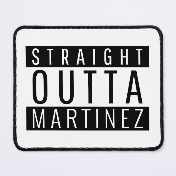 Item preview, Straight Outta Martinez California  designed and sold by Teelogic.