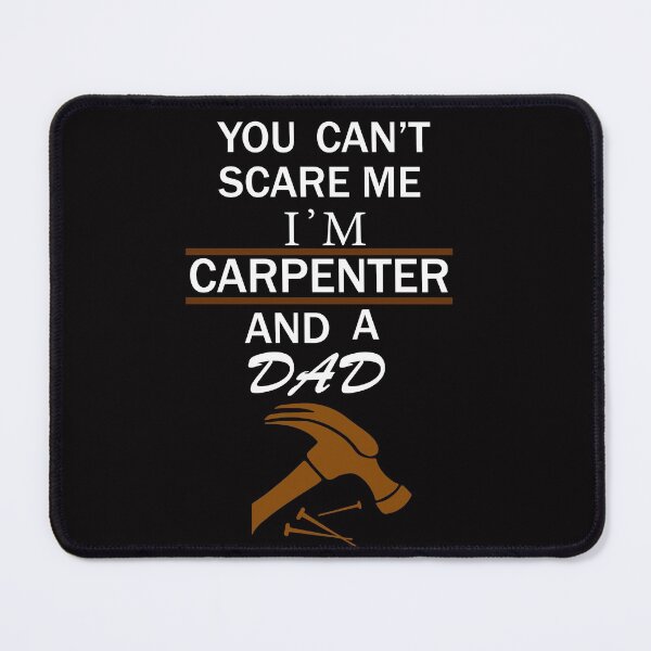 Item preview, You Can't Scare Me I'M Carpenter And A Dad designed and sold by Faizacreations.
