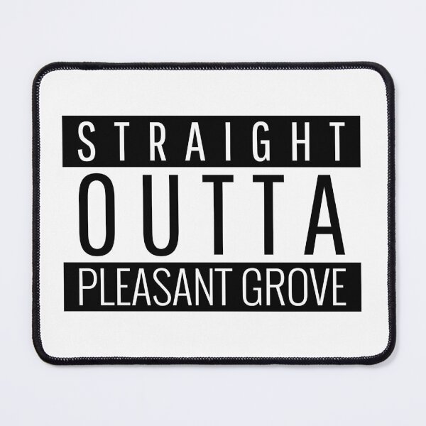 Item preview, Straight Outta Pleasant Grove Utah  designed and sold by Teelogic.