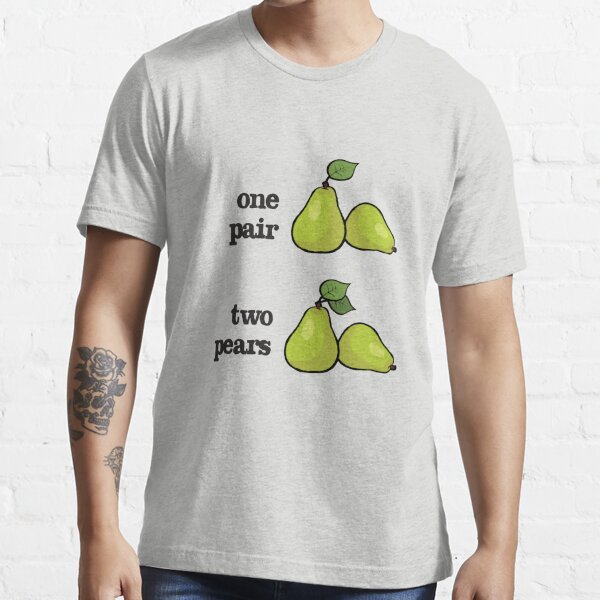 one pair = two pears Essential T-Shirt