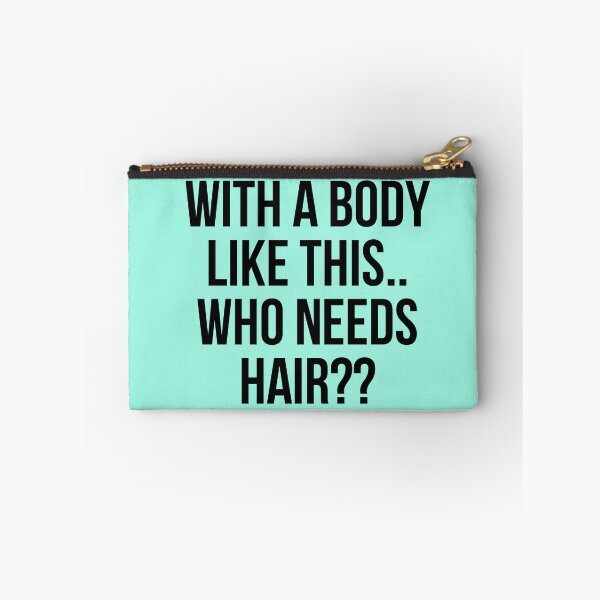 Item preview, WITH A BODY LIKE THIS.. WHO NEEDS HAIR? designed and sold by stillballin.