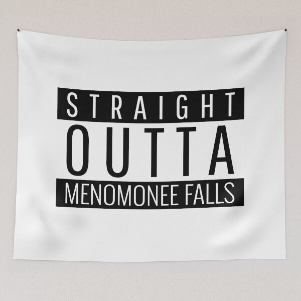 Item preview, Straight Outta Menomonee Falls Wisconsin designed and sold by Teelogic.