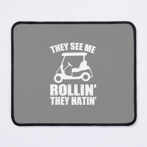 Item preview, Y See Me Rollin Y Hatin Golf Cart Meme designed and sold by DyanStoy.