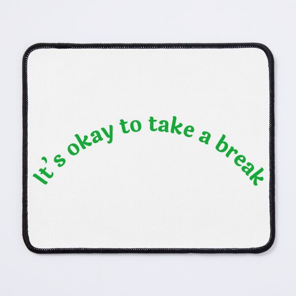 Item preview, Okay to Take a Break designed and sold by BookishBish.
