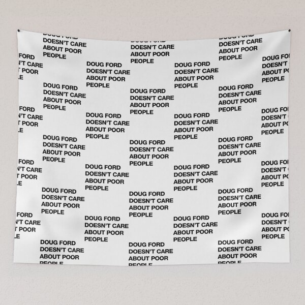 Item preview, DOUG FORD DOESN&x27;T CARE ABOUT POOR PEOPLE designed and sold by ThreadTitan.