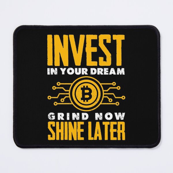 Item preview, Invest In Your Dream, Grind Now Shine Later, motivational quote, Invest in Bitcoin, Bitcoin Investment, bitcoin t-shirt design, bitcoin, cryptocurrency, cryptocurrency t-shirt design designed and sold by ShaykhUmer.
