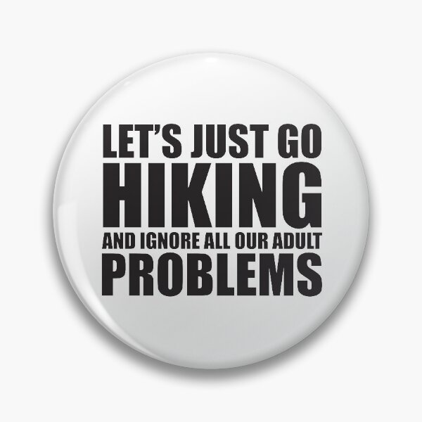 Item preview, Funny Hiking Lets Just Go Hiking designed and sold by RoguePixel.