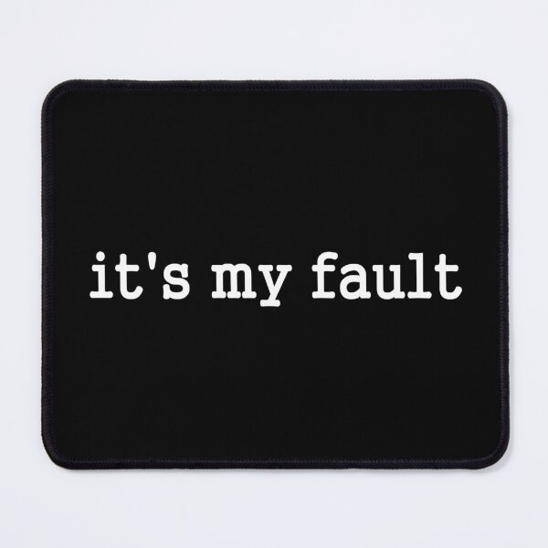 Item preview, it's my fault funny sarcastic text design designed and sold by headpossum.