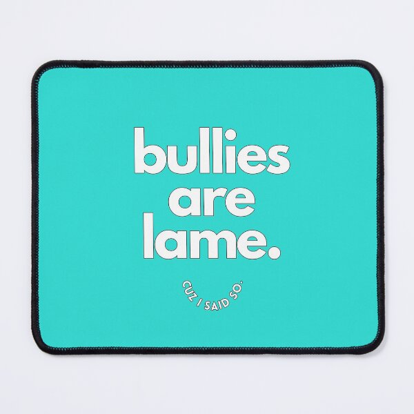 Item preview, Anti Bully slogan to stop bullying here and be kind to a friend Bullies are Lame designed and sold by studio17designz.