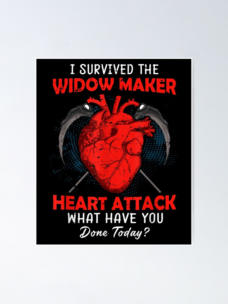 " Survived Widow Maker Heart Attack Survivor Recovery" Poster For Sale ...