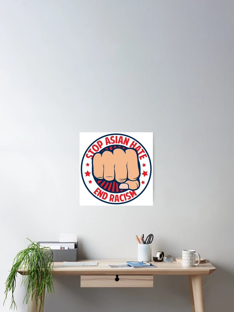 Thumbnail 2 of 3, Poster, Stop Asian Hate End Racism designed and sold by StickerbashCo.
