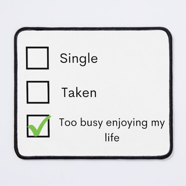 Item preview, Single Taken Too Busy Enjoying My Life designed and sold by Amine-Creation.