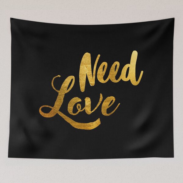 Item preview, Quote: «Need Love» designed and sold by fowons.