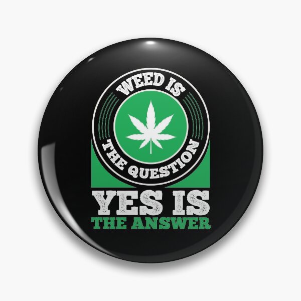 Item preview, Weed Is The Question Yes Is The Answer designed and sold by eajob.