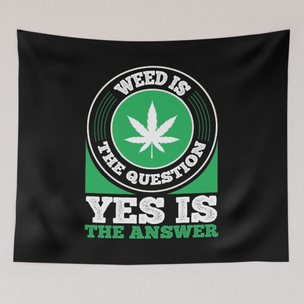 Item preview, Weed Is The Question Yes Is The Answer designed and sold by eajob.