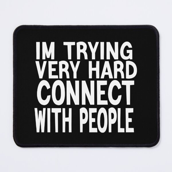 Item preview, I'm Trying Very Hard Not To Connect With People Right Now : funny idea for gifts designed and sold by charaf19.