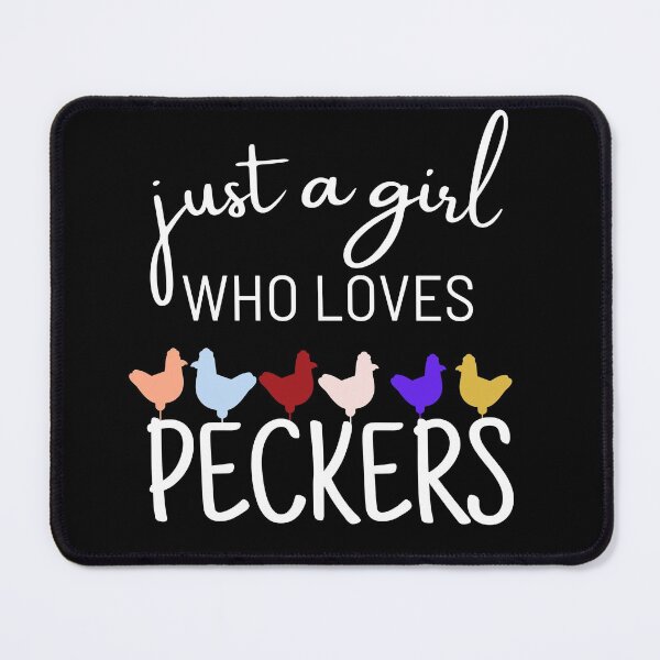 Item preview, Just A Girl Who Loves Peckers designed and sold by ArTips.