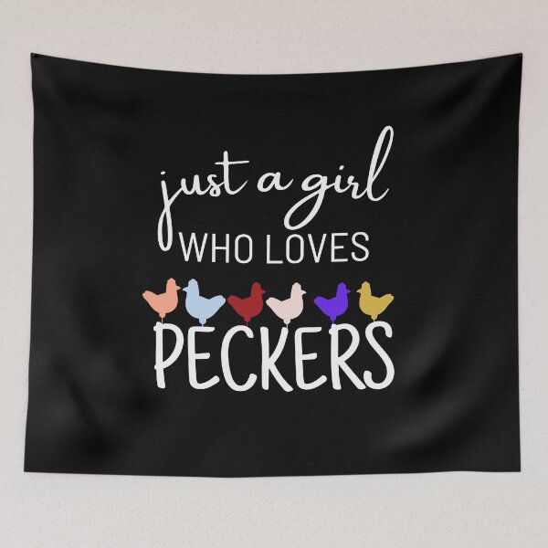 Item preview, Just A Girl Who Loves Peckers designed and sold by ArTips.
