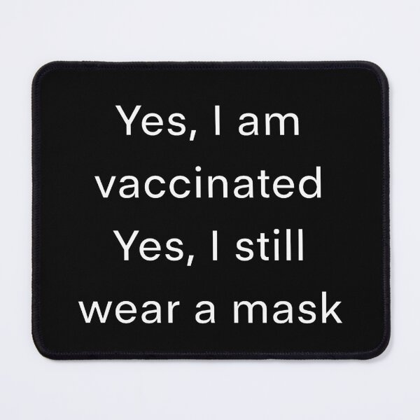 Item preview, Yes I am vaccinated and yes I still wear a mask designed and sold by Lemonshaaark.