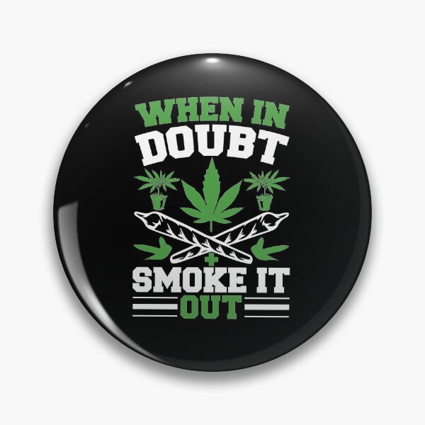 Item preview, When In Doubt Smoke It Out designed and sold by eajob.
