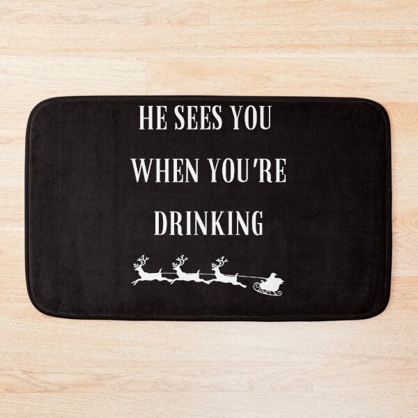 Item preview, he sees you when you're drinking designed and sold by thestilishera.