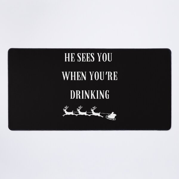 Item preview, he sees you when you're drinking designed and sold by thestilishera.