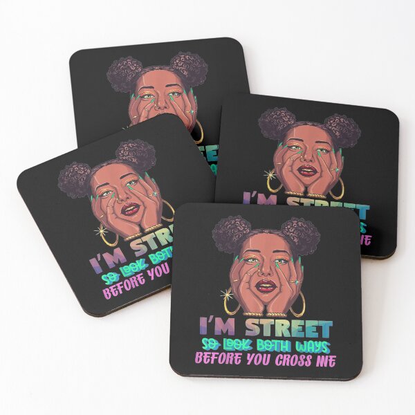 Item preview, Im Street So Look Both Ways Before You Cross Me Black Sista designed and sold by sharpssmine.