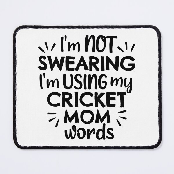 Item preview, I'm not swearing I'm using my cricket mom words designed and sold by TheGreenGoat.