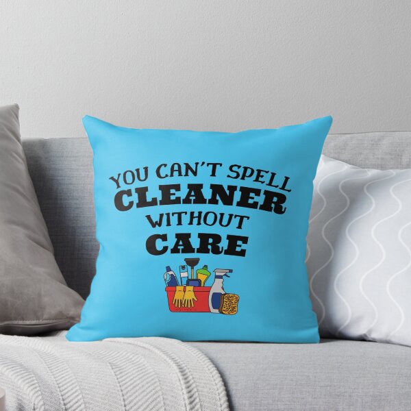 Item preview, You Can't Spell Cleaner Without Care Housekeeping Novelty designed and sold by SavvyCleaner.
