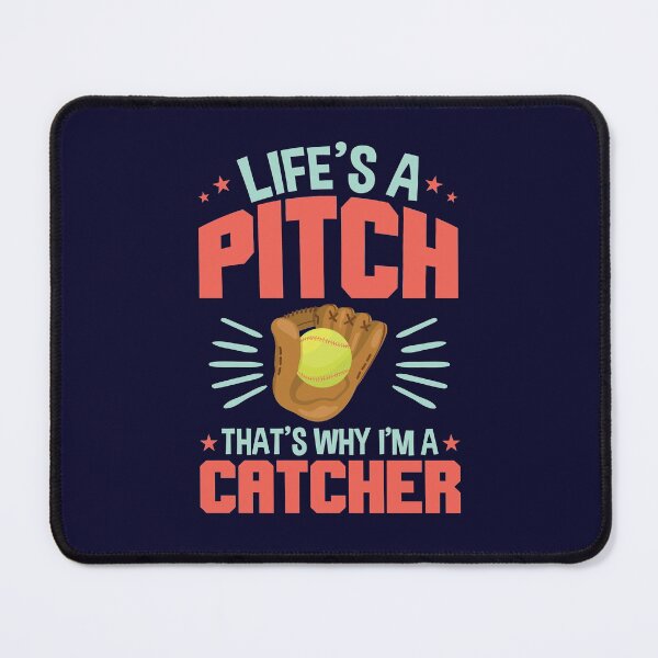 Item preview, Softball Catcher Quote Life's A Pitch That's Why I'm A Catcher designed and sold by jaygo.