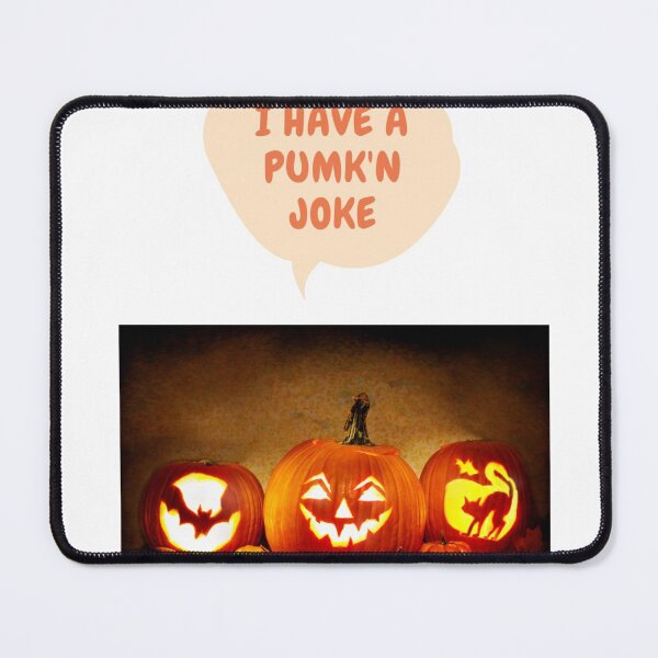 Have a PUMK'N Joke Mouse Pad