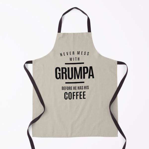 Item preview, Mens Never Mess With Grumpa Before He Has His Coffee | Dad & Grandpa  designed and sold by cidolopez.