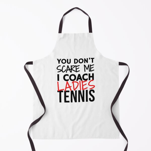 Item preview, You don't scare me I coach ladies tennis designed and sold by TheGreenGoat.