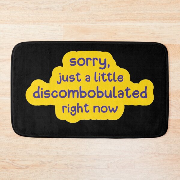 Item preview, Sorry, just a little Discombobulated right now designed and sold by LoveLifeRandom.